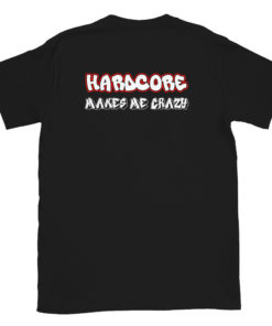 Camiseta Hardcore Makes Me Crazy foto principal del producto diseño por la parte trasera de la camiseta
